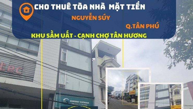 Cho thuê Tòa nhà Mặt Tiền Nguyễn Súy 165m2, 5 Lầu, gần chợ TÂN HƯƠNG